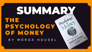 Read more about the article The Psychology Of Money By Morga Housel Book Summary – Key Lessons in 5 Minutes