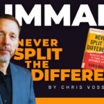 10 Key Lessons From “Never Split The Difference: Negotiating As If Your Life Depended on It by Chris Voss